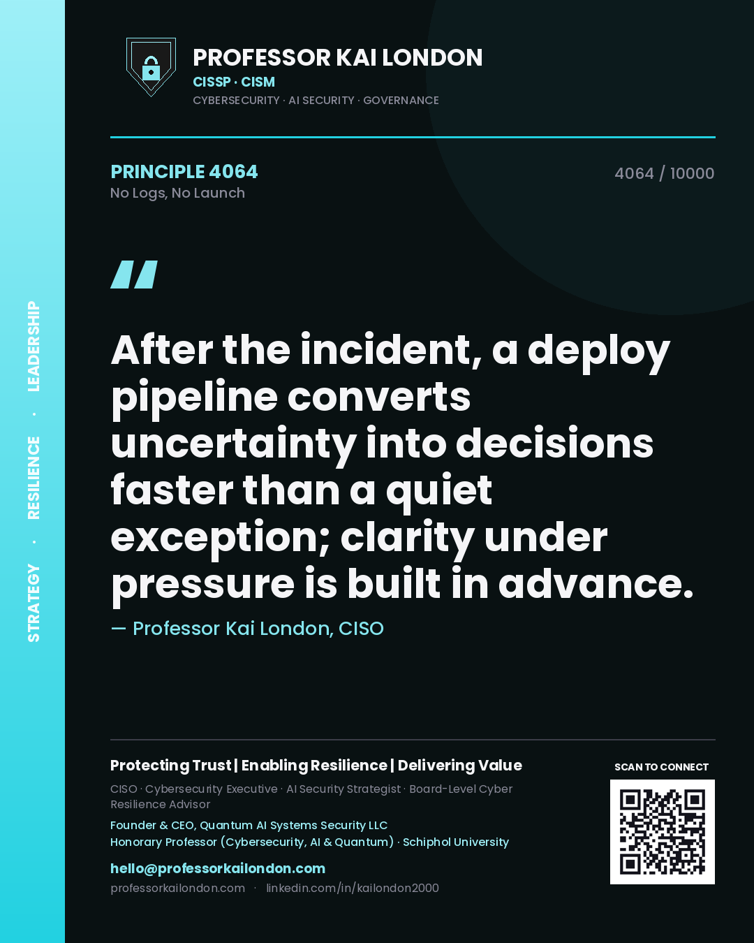 Quote card by Professor Kai London reading 'After the incident, a deploy pipeline converts uncertainty into decisions faster than a quiet exception; clarity under pressure is built in advance.'. From the book No Logs, No Launch.