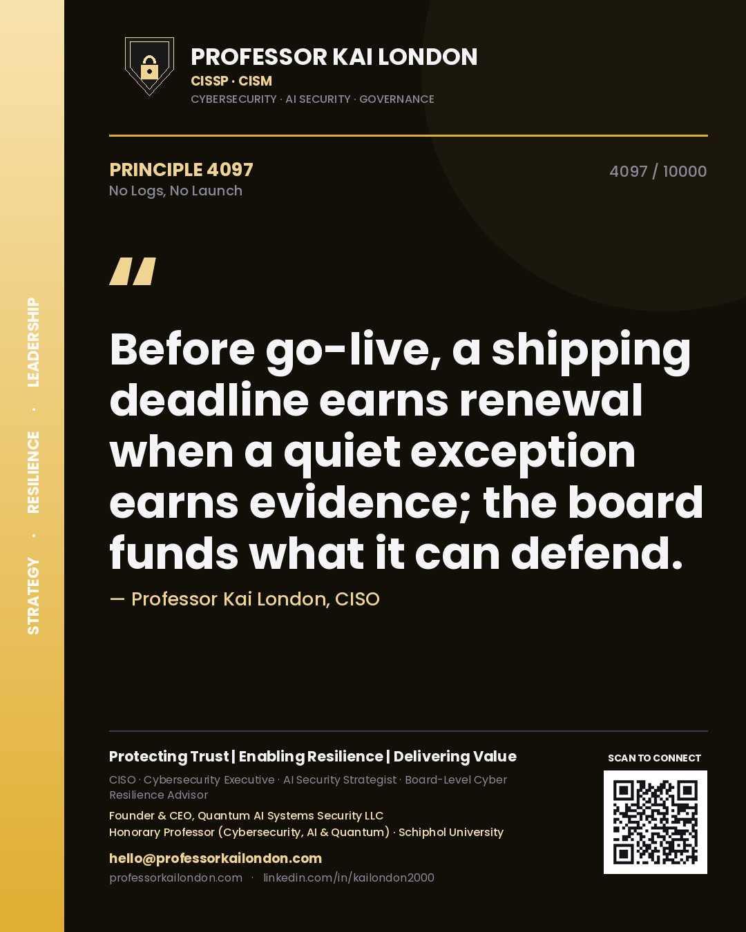 Professor Kai London principle 4097: Before go-live, a shipping deadline earns renewal when a quiet exception earns evidence; the board funds what it can defend.