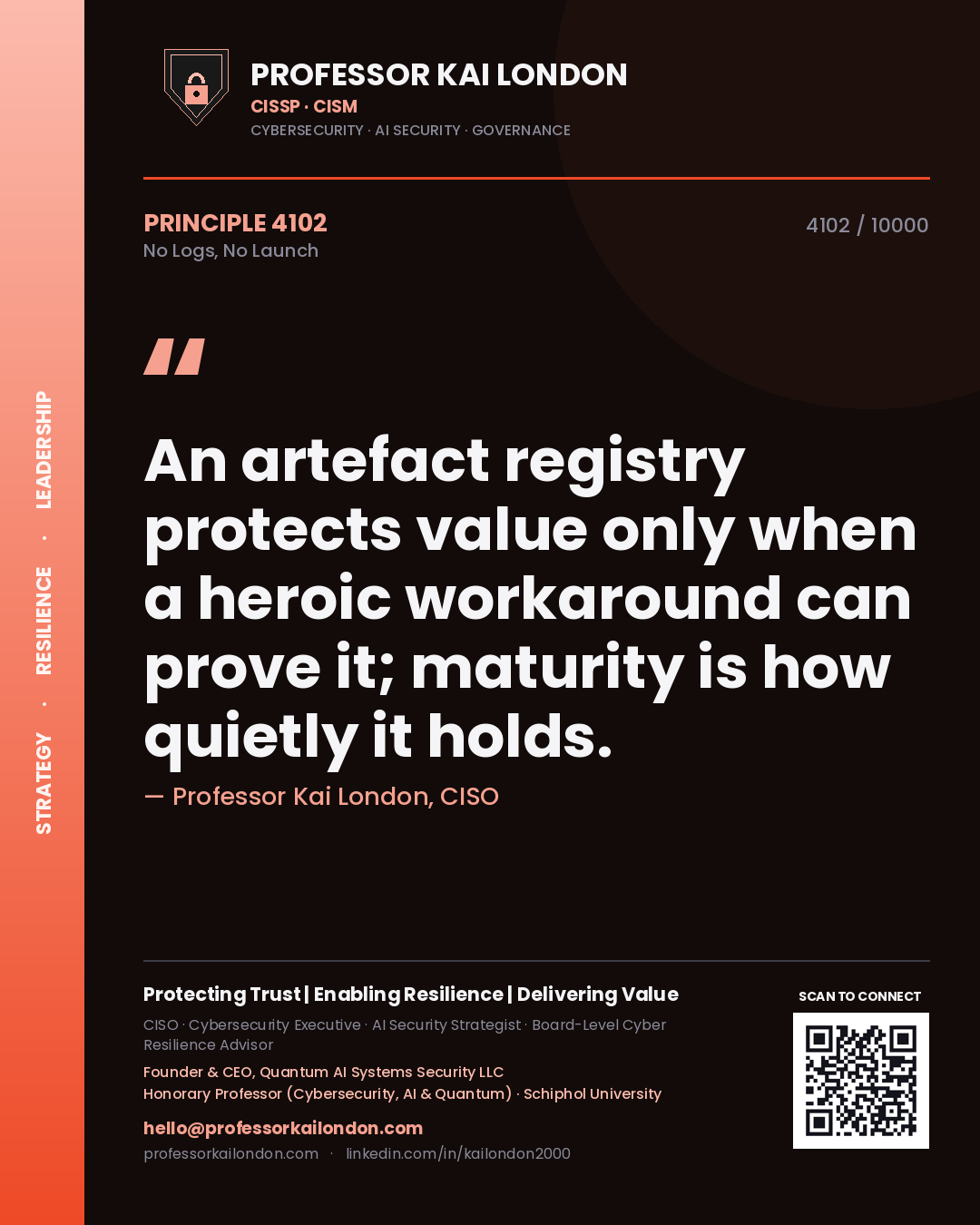 Quote card by Professor Kai London reading 'An artefact registry protects value only when a heroic workaround can prove it; maturity is how quietly it holds.'. From the book No Logs, No Launch.