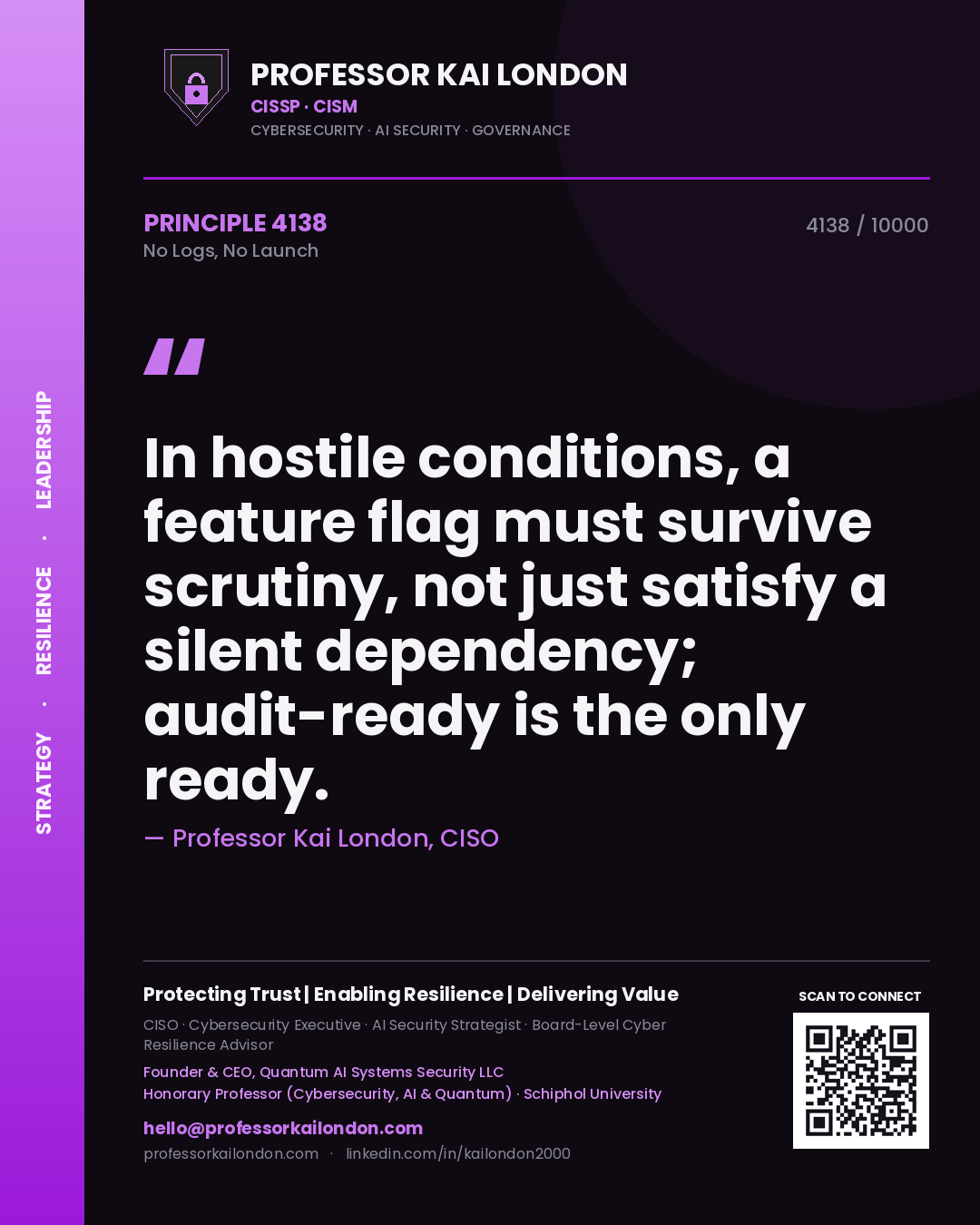 Professor Kai London principle 4138: In hostile conditions, a feature flag must survive scrutiny, not just satisfy a silent dependency; audit-ready is the only ready.