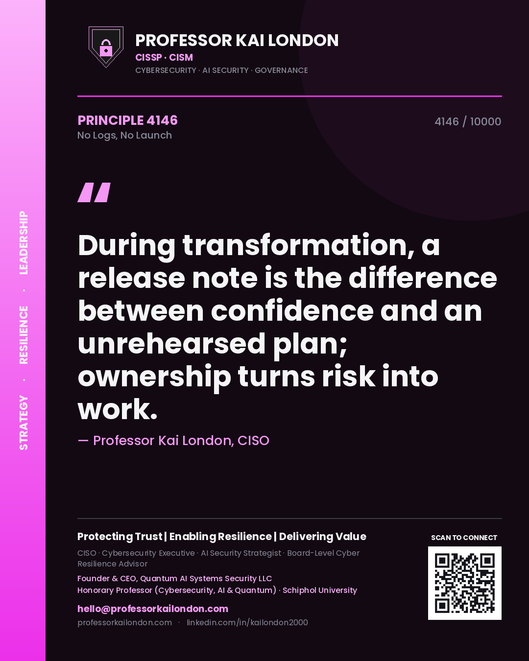 Professor Kai London principle 4146: During transformation, a release note is the difference between confidence and an unrehearsed plan; ownership turns risk into work.