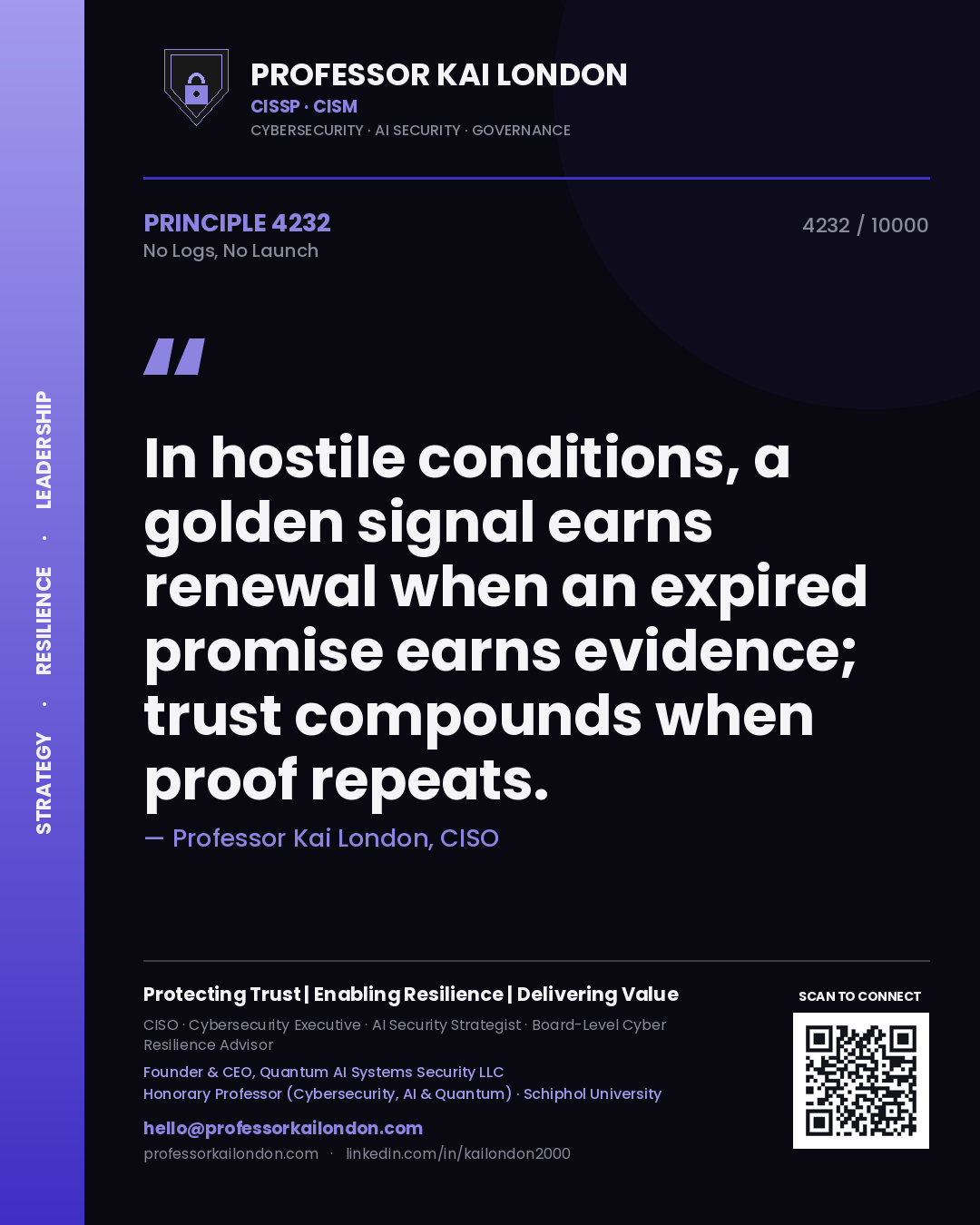 Quote card by Professor Kai London reading 'In hostile conditions, a golden signal earns renewal when an expired promise earns evidence; trust compounds when proof repeats.'. From the book No Logs, No Launch.