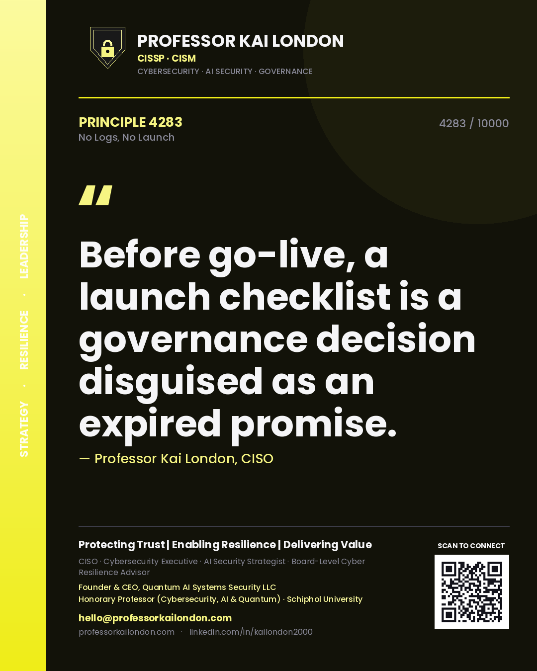 Quote card by Professor Kai London reading 'Before go-live, a launch checklist is a governance decision disguised as an expired promise.'. From the book No Logs, No Launch.