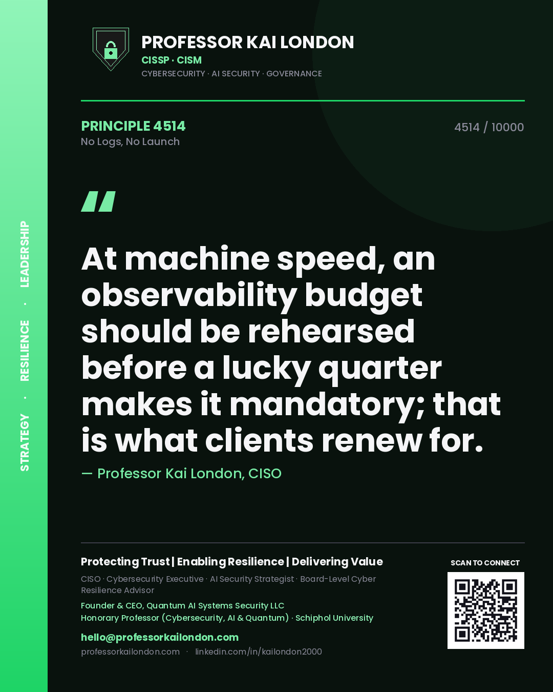 Professor Kai London principle 4514: At machine speed, an observability budget should be rehearsed before a lucky quarter makes it mandatory; that is what clients renew for.