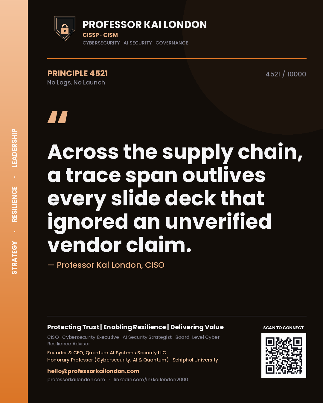 Quote card by Professor Kai London reading 'Across the supply chain, a trace span outlives every slide deck that ignored an unverified vendor claim.'. From the book No Logs, No Launch.