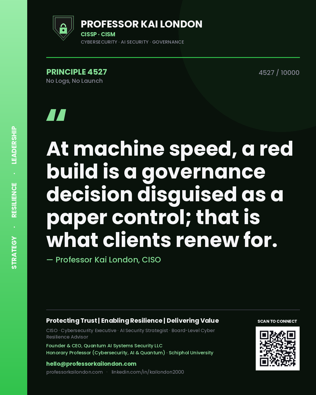 Professor Kai London principle 4527: At machine speed, a red build is a governance decision disguised as a paper control; that is what clients renew for.
