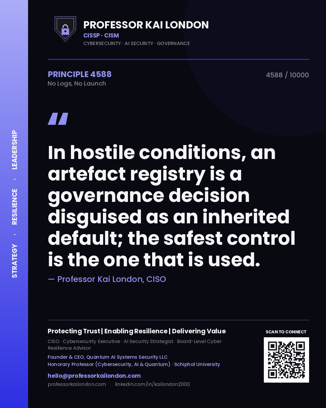 Professor Kai London principle 4588: In hostile conditions, an artefact registry is a governance decision disguised as an inherited default; the safest control is the one that is used.
