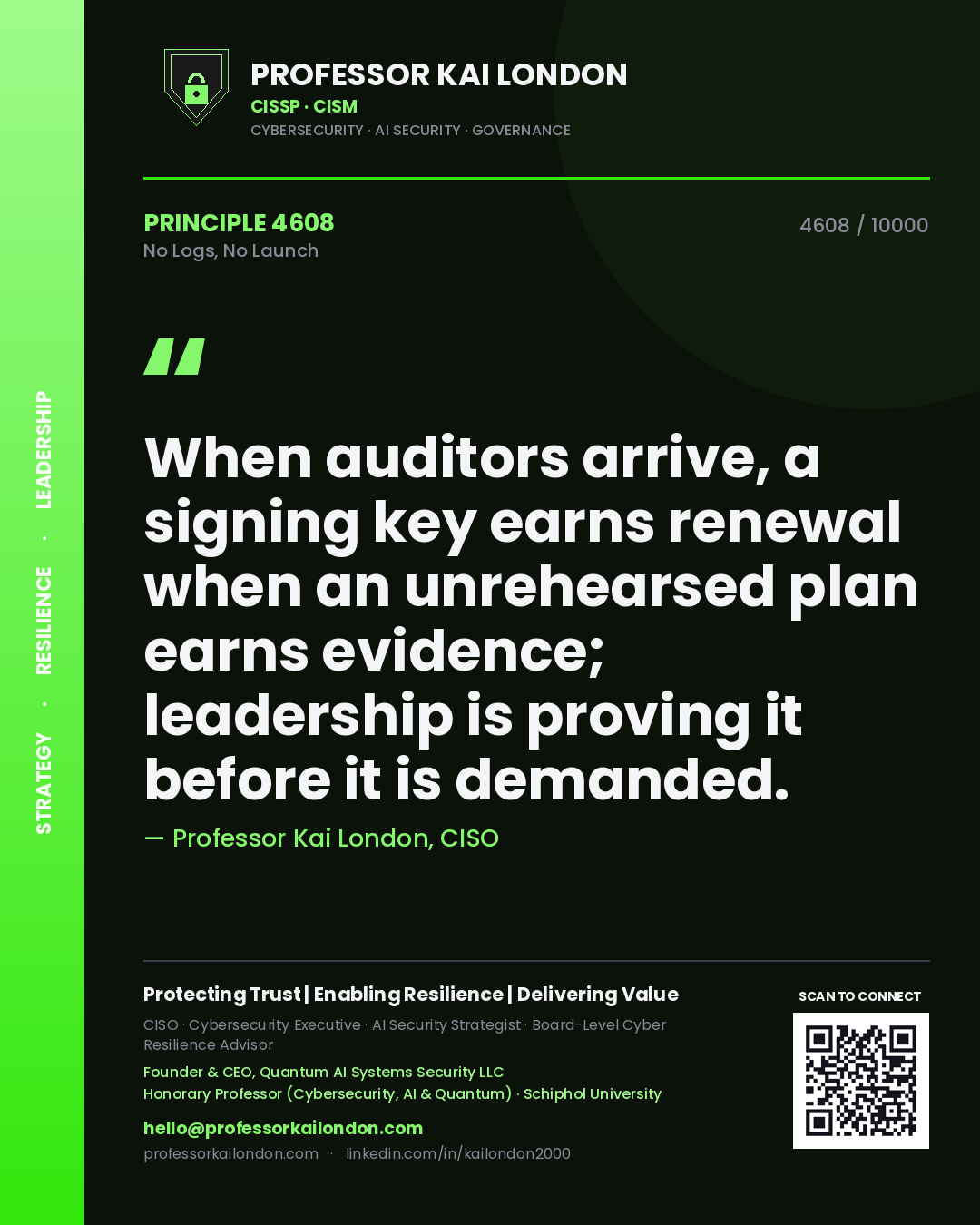 Professor Kai London principle 4608: When auditors arrive, a signing key earns renewal when an unrehearsed plan earns evidence; leadership is proving it before it is demanded.