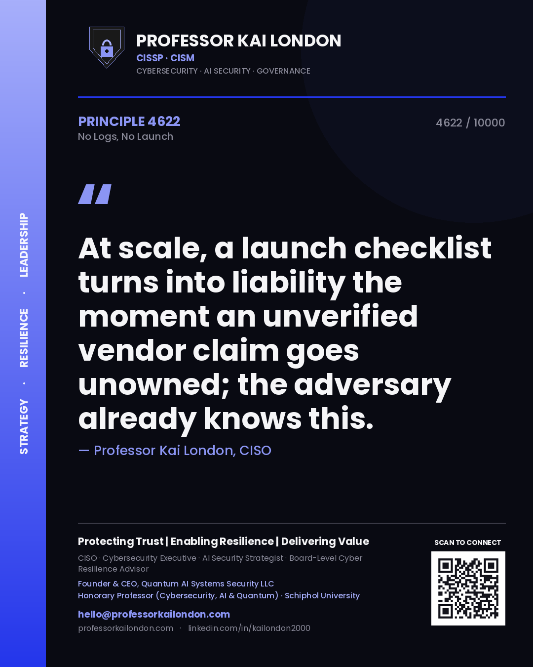 Quote card by Professor Kai London reading 'At scale, a launch checklist turns into liability the moment an unverified vendor claim goes unowned; the adversary already knows this.'. From the book No Logs, No Launch.