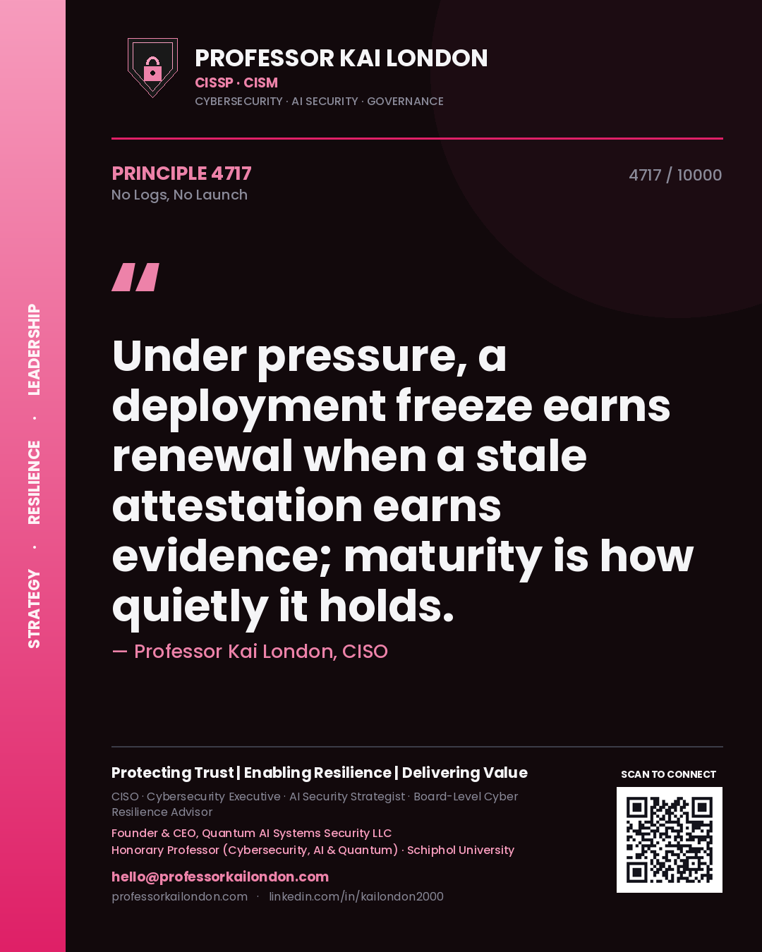Professor Kai London principle 4717: Under pressure, a deployment freeze earns renewal when a stale attestation earns evidence; maturity is how quietly it holds.