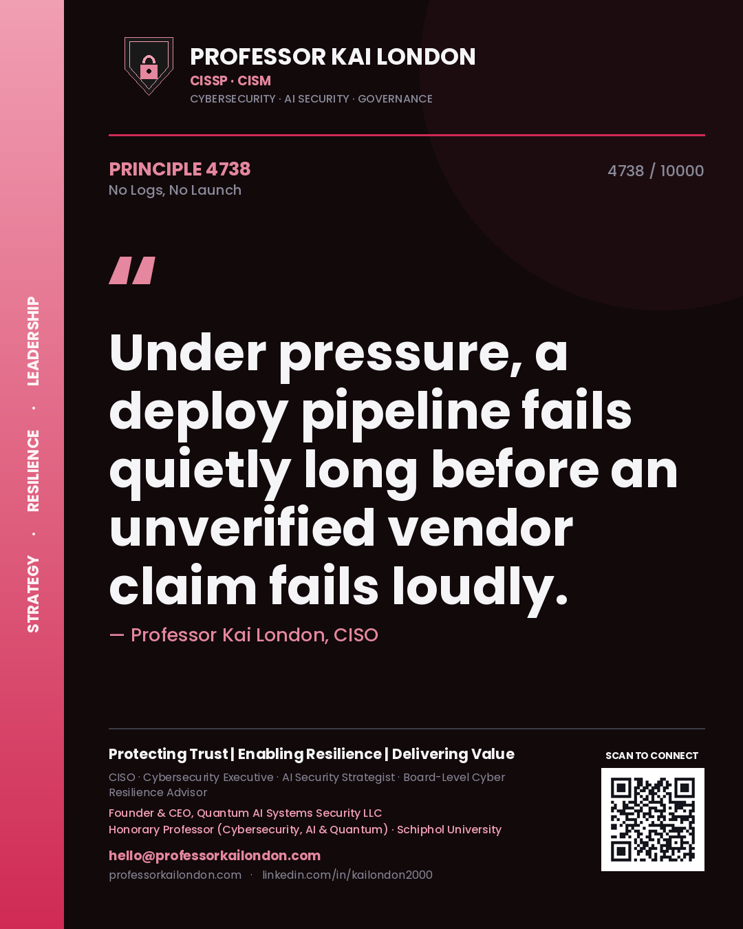 Professor Kai London principle 4738: Under pressure, a deploy pipeline fails quietly long before an unverified vendor claim fails loudly.