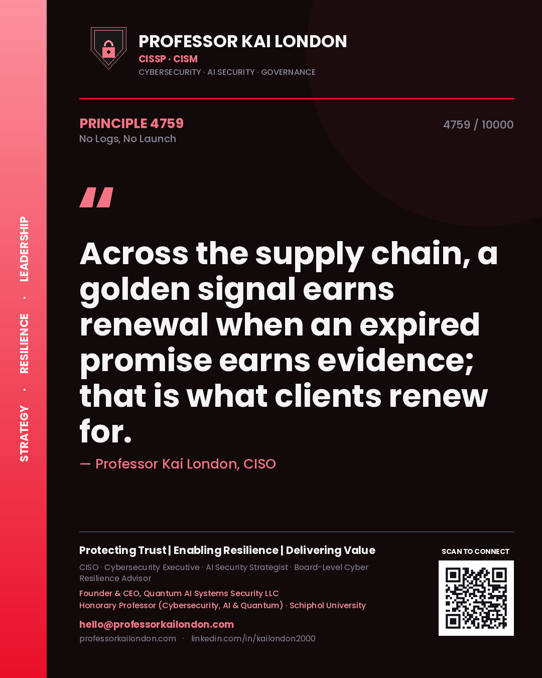 Quote card by Professor Kai London reading 'Across the supply chain, a golden signal earns renewal when an expired promise earns evidence; that is what clients renew for.'. From the book No Logs, No Launch.