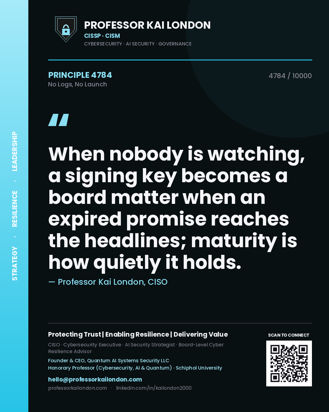 Quote card by Professor Kai London reading 'When nobody is watching, a signing key becomes a board matter when an expired promise reaches the headlines; maturity is how quietly it holds.'. From the book No Logs, No Launch.