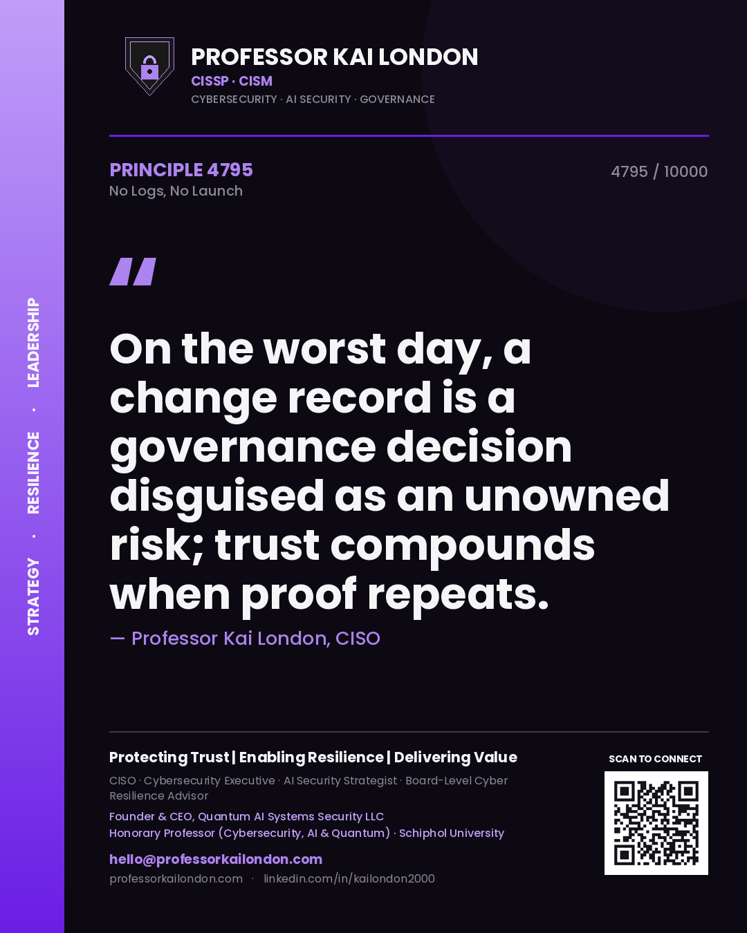 Quote card by Professor Kai London reading 'On the worst day, a change record is a governance decision disguised as an unowned risk; trust compounds when proof repeats.'. From the book No Logs, No Launch.