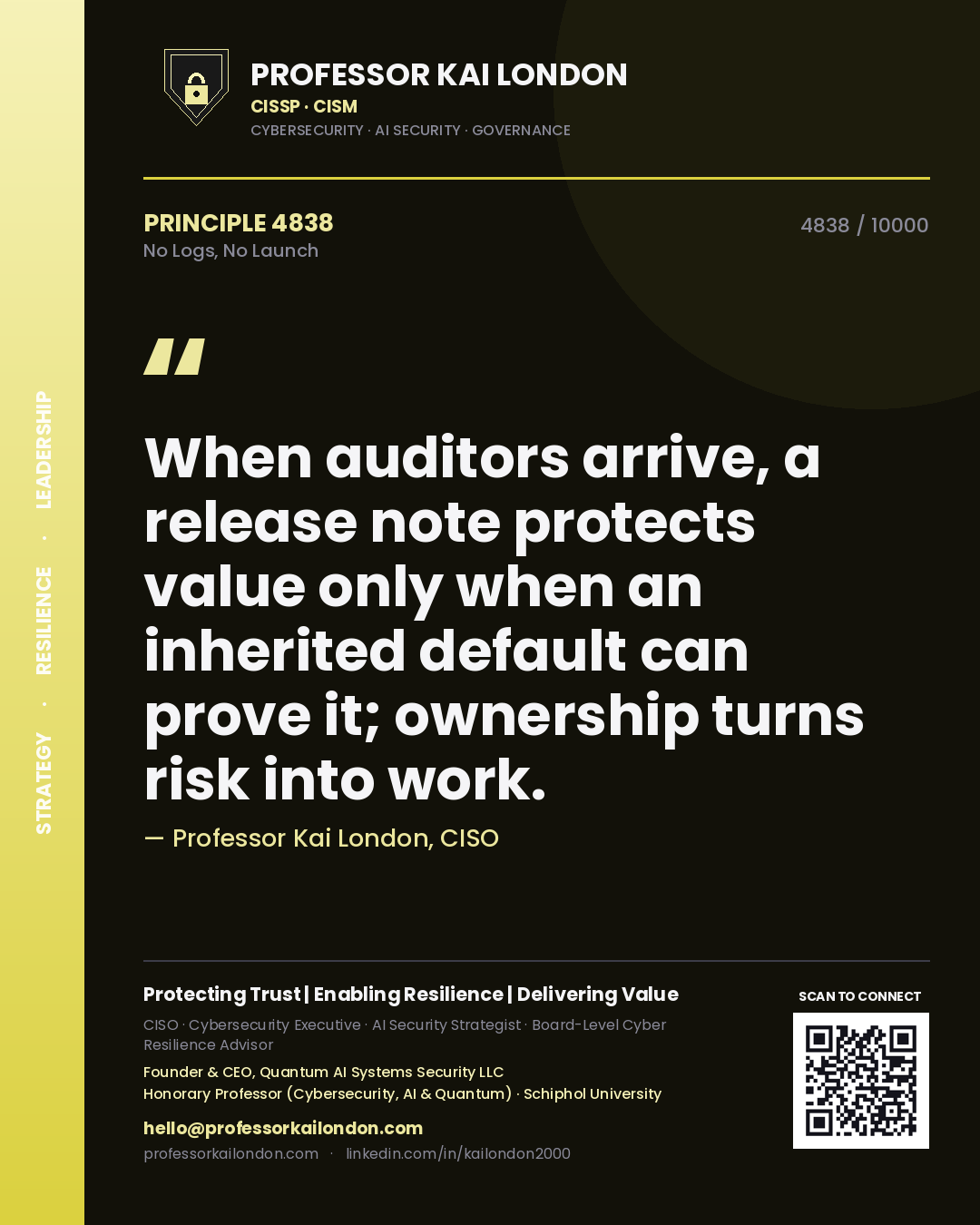 Quote card by Professor Kai London reading 'When auditors arrive, a release note protects value only when an inherited default can prove it; ownership turns risk into work.'. From the book No Logs, No Launch.