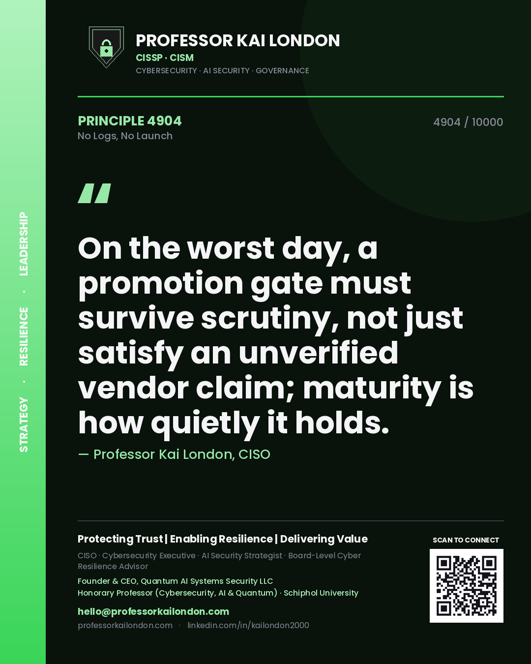 Professor Kai London principle 4904: On the worst day, a promotion gate must survive scrutiny, not just satisfy an unverified vendor claim; maturity is how quietly it holds.