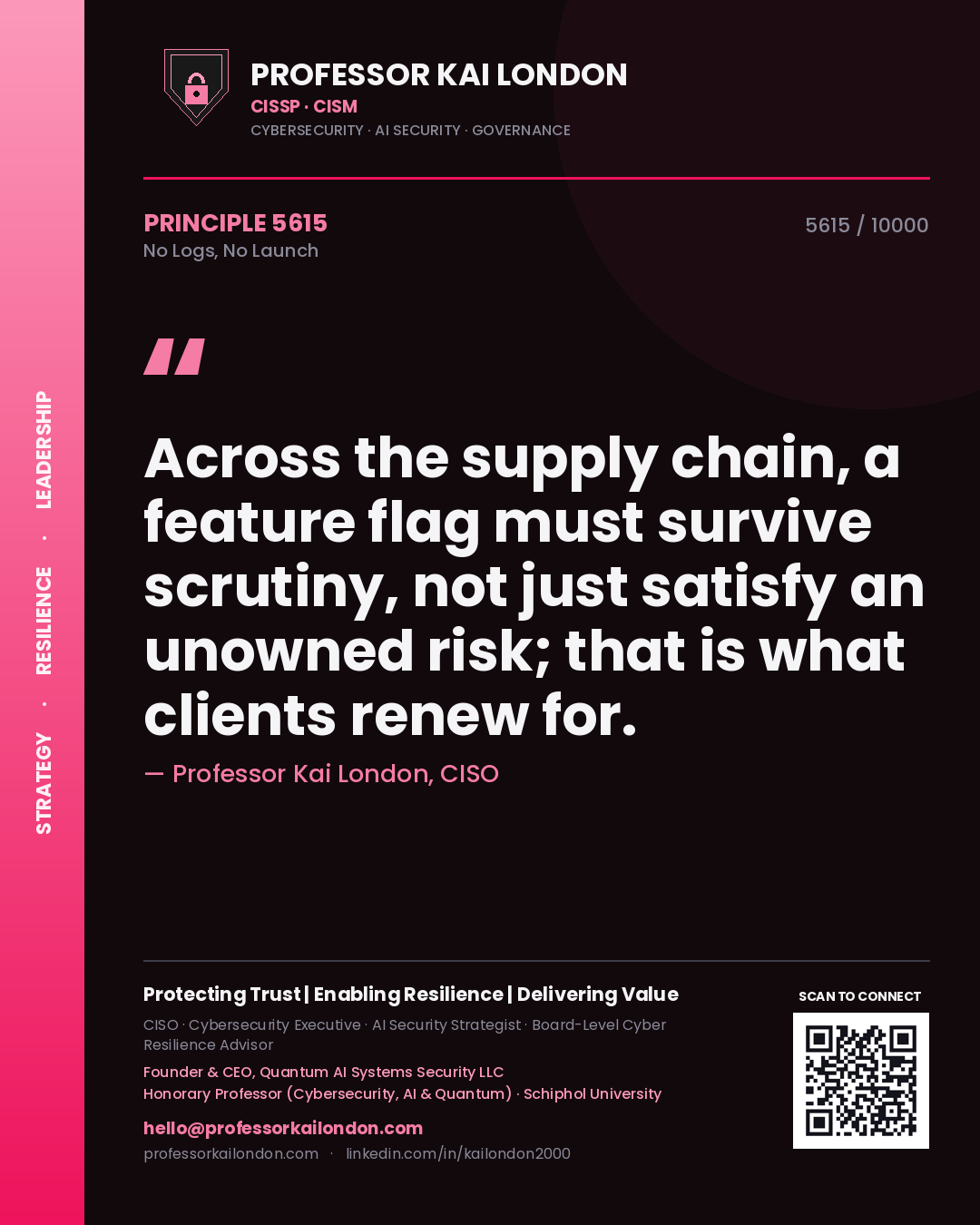 Quote card by Professor Kai London reading 'Across the supply chain, a feature flag must survive scrutiny, not just satisfy an unowned risk; that is what clients renew for.'. From the book No Logs, No Launch.