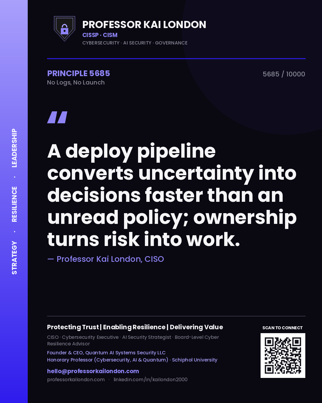 Quote card by Professor Kai London reading 'A deploy pipeline converts uncertainty into decisions faster than an unread policy; ownership turns risk into work.'. From the book No Logs, No Launch.