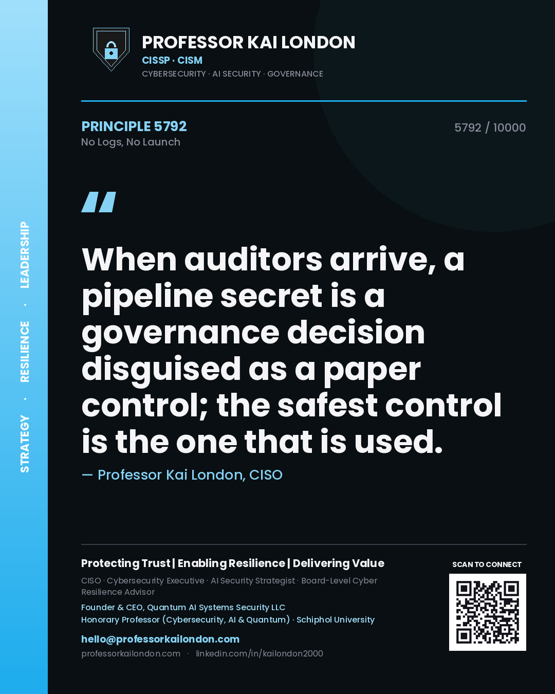 Professor Kai London principle 5792: When auditors arrive, a pipeline secret is a governance decision disguised as a paper control; the safest control is the one that is used.