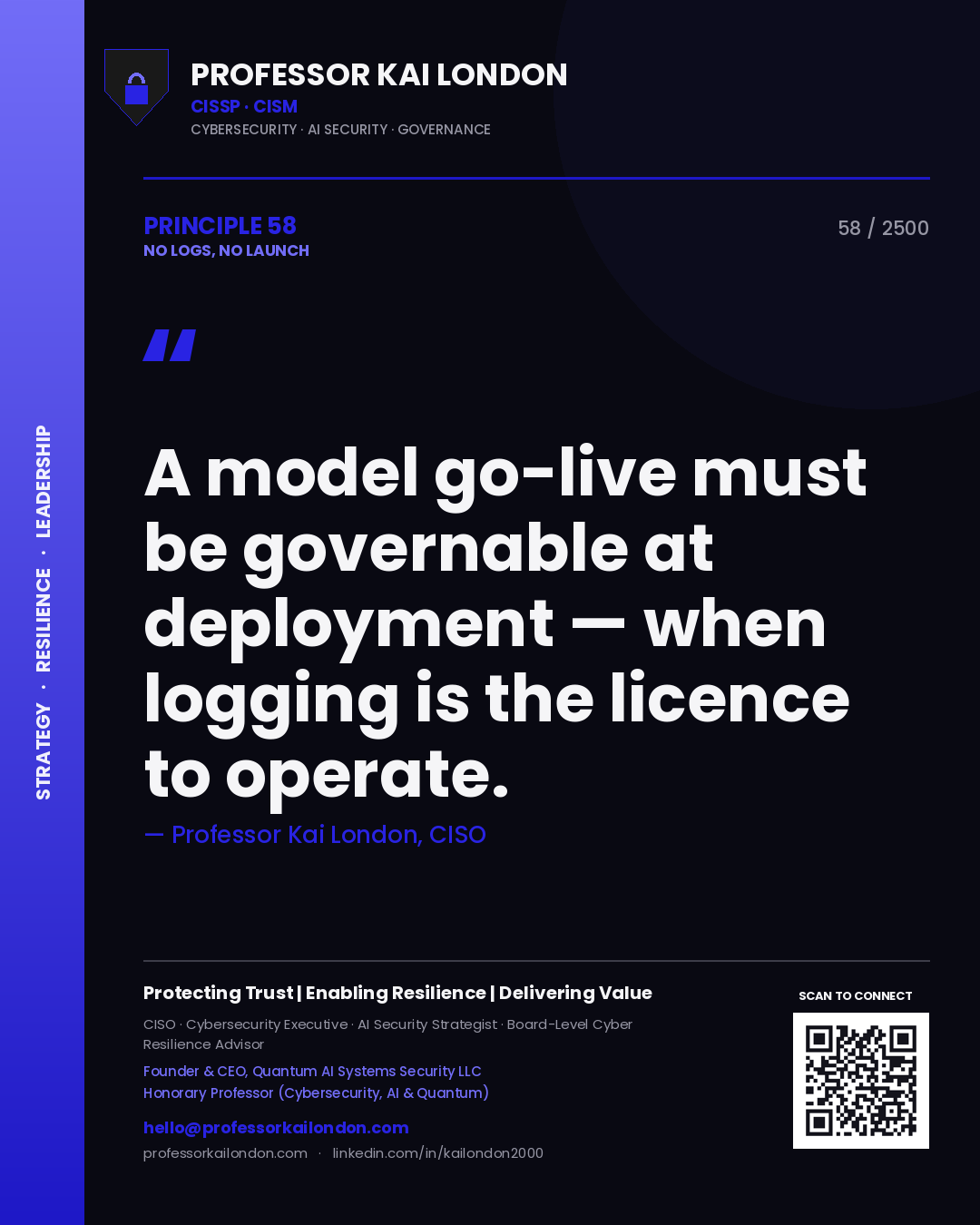 Professor Kai London principle 58: A model go-live must be governable at deployment — when logging is the licence to operate.
