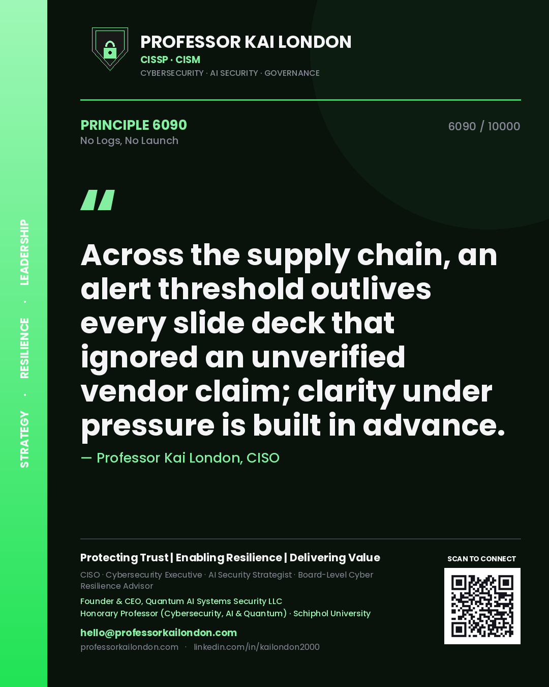 Professor Kai London principle 6090: Across the supply chain, an alert threshold outlives every slide deck that ignored an unverified vendor claim; clarity under pressure is built in advance.