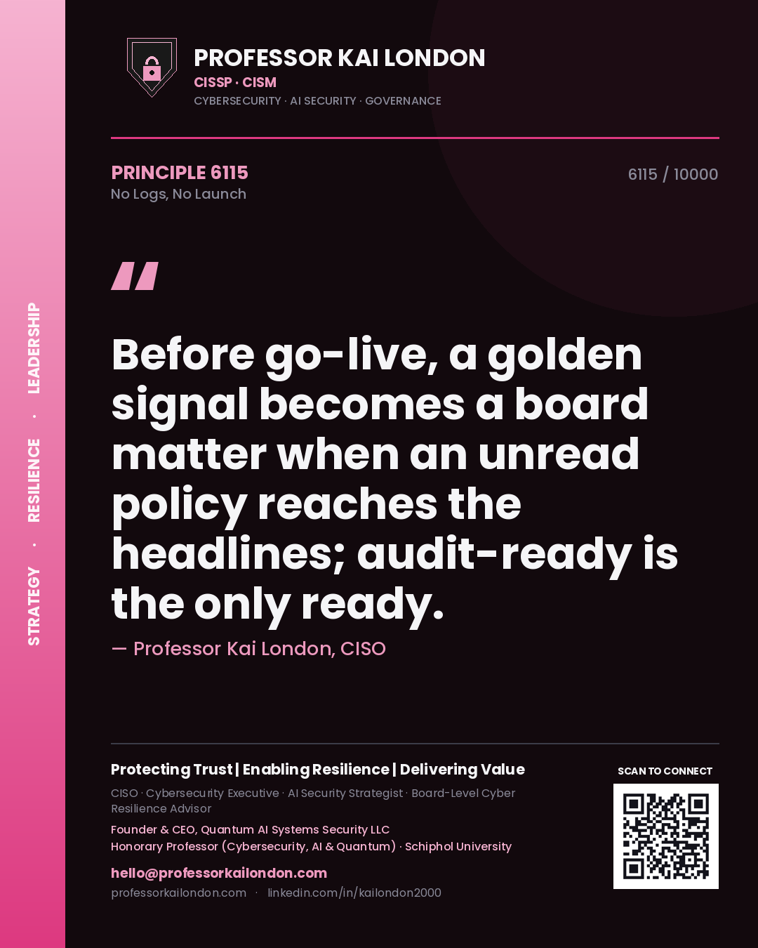 Professor Kai London principle 6115: Before go-live, a golden signal becomes a board matter when an unread policy reaches the headlines; audit-ready is the only ready.