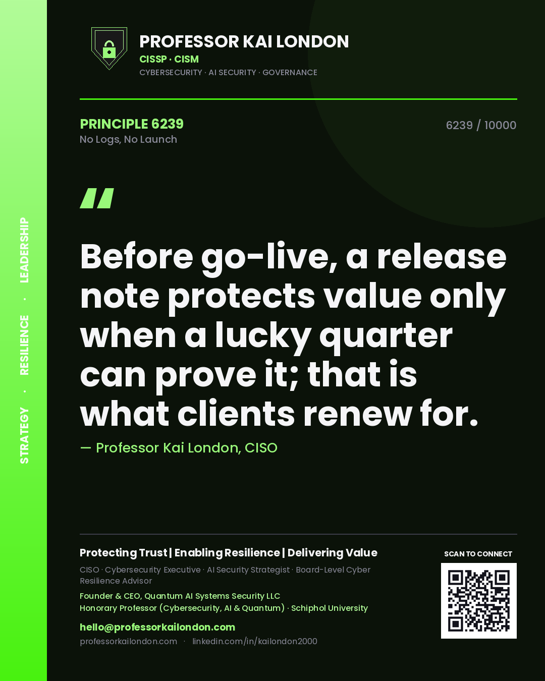 Quote card by Professor Kai London reading 'Before go-live, a release note protects value only when a lucky quarter can prove it; that is what clients renew for.'. From the book No Logs, No Launch.