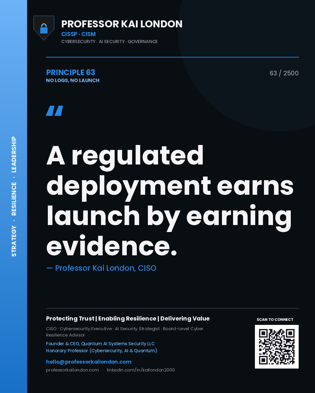 Quote card by Professor Kai London reading 'A regulated deployment earns launch by earning evidence.'. From the book No Logs, No Launch.