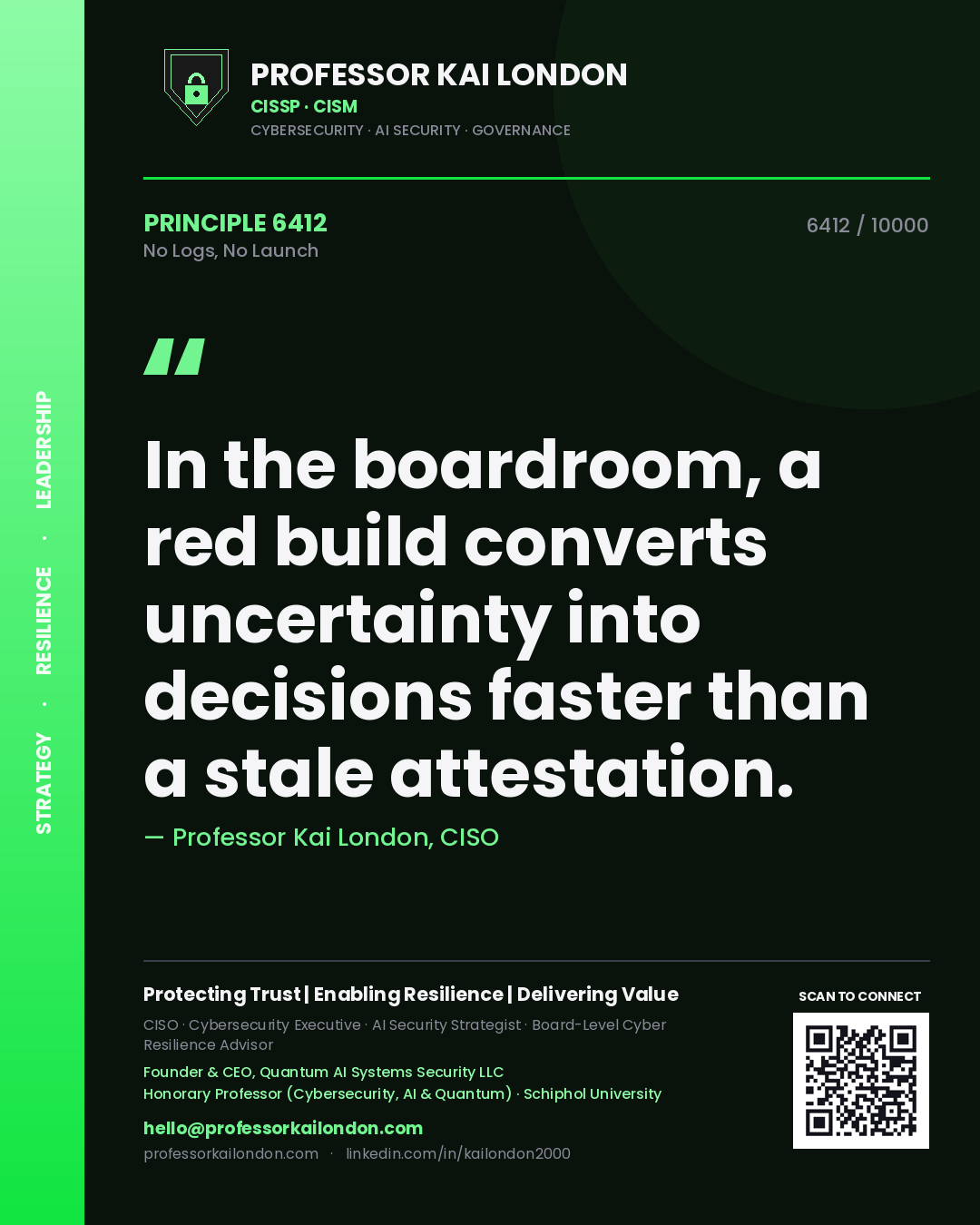 Quote card by Professor Kai London reading 'In the boardroom, a red build converts uncertainty into decisions faster than a stale attestation.'. From the book No Logs, No Launch.