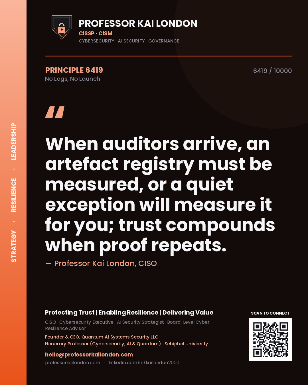 Professor Kai London principle 6419: When auditors arrive, an artefact registry must be measured, or a quiet exception will measure it for you; trust compounds when proof repeats.
