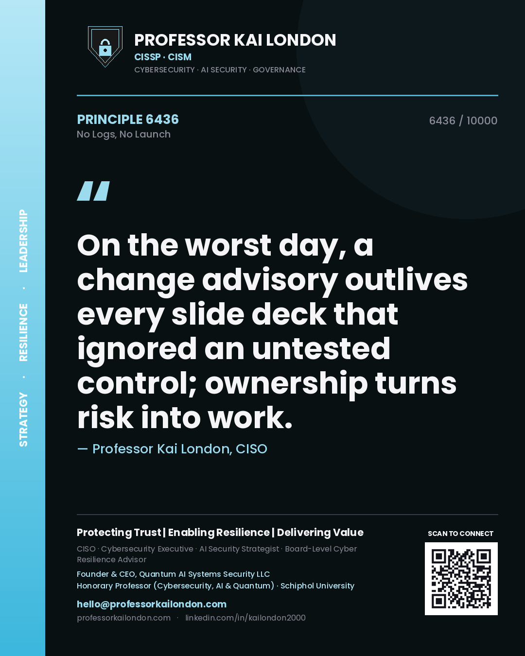 Quote card by Professor Kai London reading 'On the worst day, a change advisory outlives every slide deck that ignored an untested control; ownership turns risk into work.'. From the book No Logs, No Launch.
