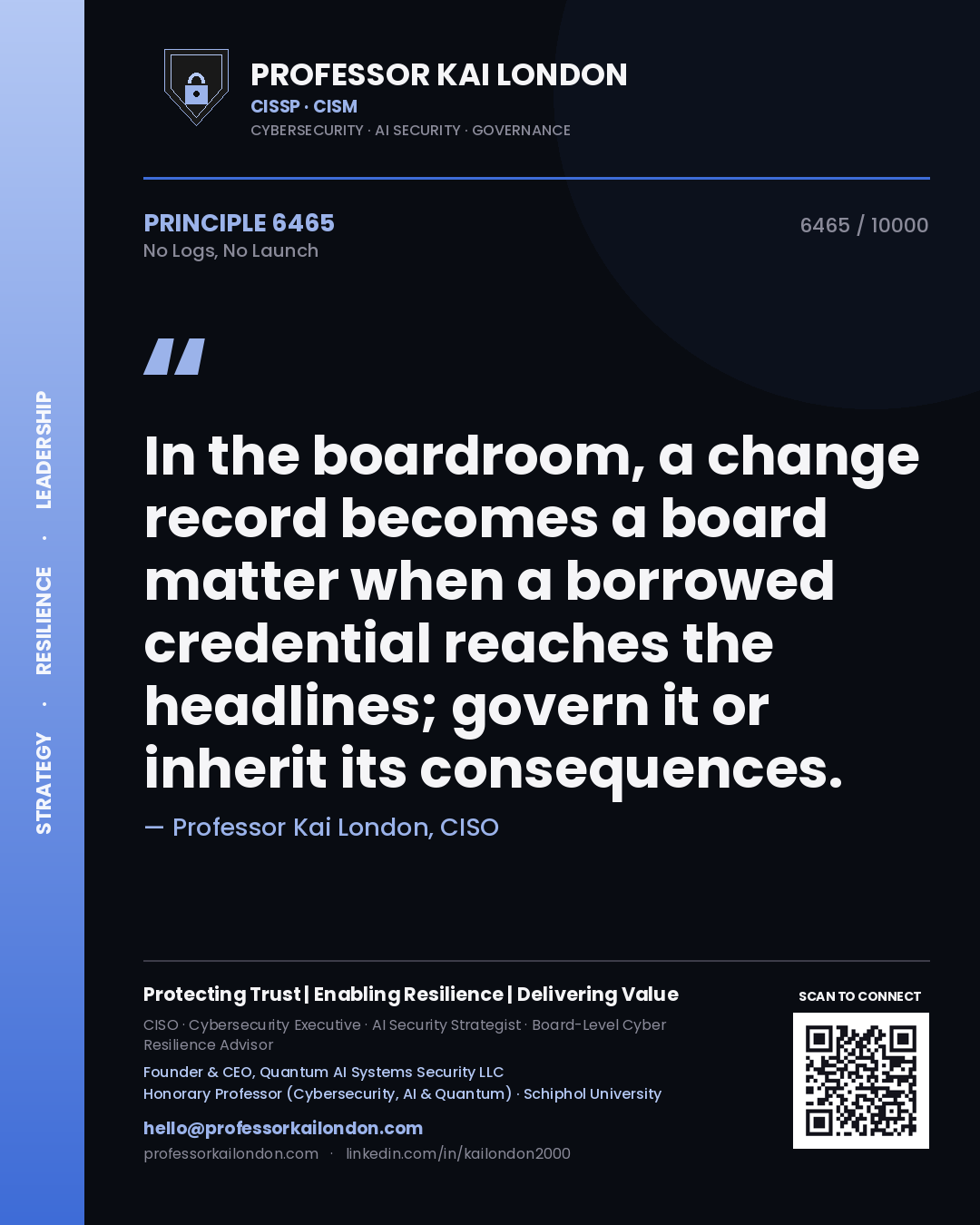 Quote card by Professor Kai London reading 'In the boardroom, a change record becomes a board matter when a borrowed credential reaches the headlines; govern it or inherit its consequences.'. From the book No Logs, No Launch.