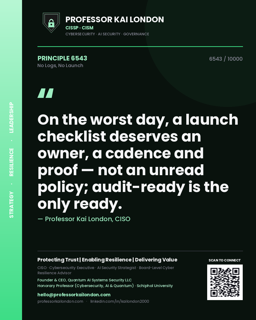 Quote card by Professor Kai London reading 'On the worst day, a launch checklist deserves an owner, a cadence and proof — not an unread policy; audit-ready is the only ready.'. From the book No Logs, No Launch.