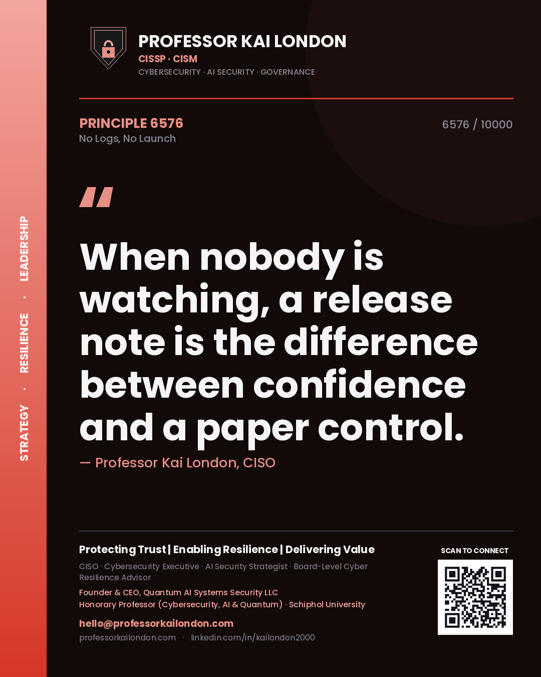 Quote card by Professor Kai London reading 'When nobody is watching, a release note is the difference between confidence and a paper control.'. From the book No Logs, No Launch.