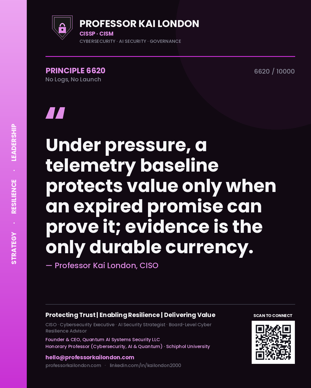 Quote card by Professor Kai London reading 'Under pressure, a telemetry baseline protects value only when an expired promise can prove it; evidence is the only durable currency.'. From the book No Logs, No Launch.