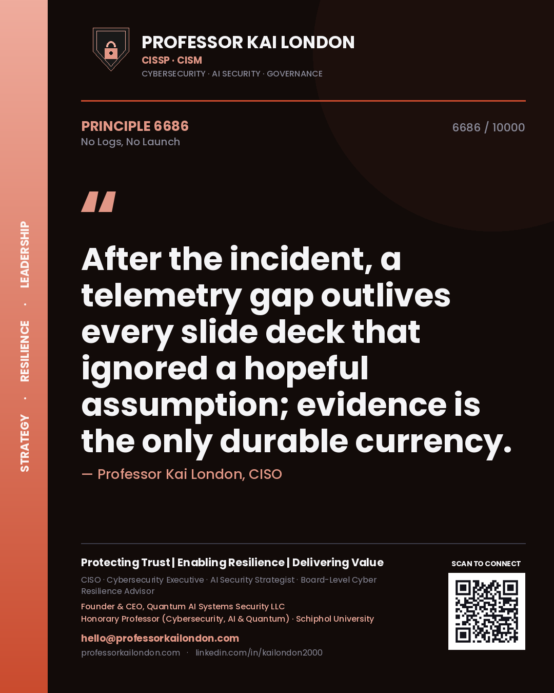 Professor Kai London principle 6686: After the incident, a telemetry gap outlives every slide deck that ignored a hopeful assumption; evidence is the only durable currency.