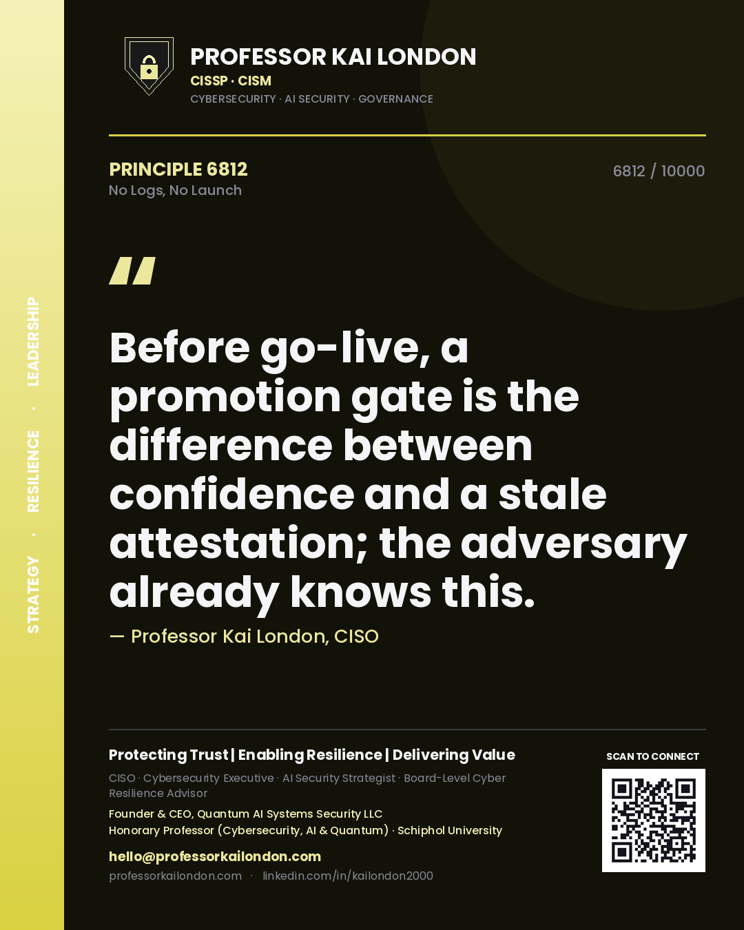 Quote card by Professor Kai London reading 'Before go-live, a promotion gate is the difference between confidence and a stale attestation; the adversary already knows this.'. From the book No Logs, No Launch.