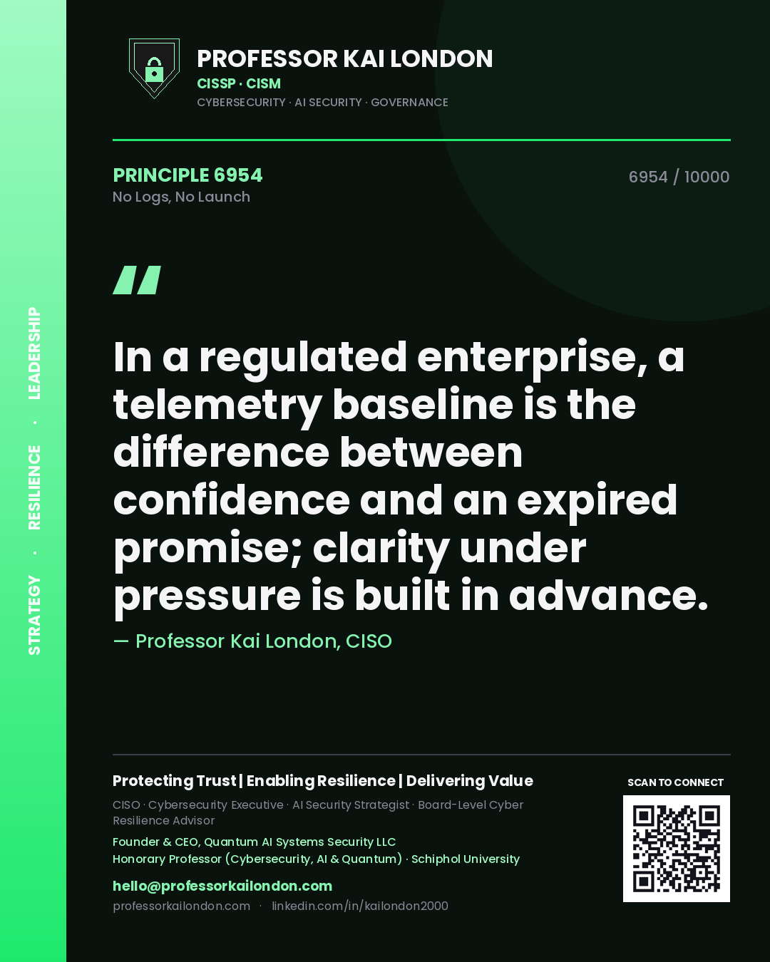 Quote card by Professor Kai London reading 'In a regulated enterprise, a telemetry baseline is the difference between confidence and an expired promise; clarity under pressure is built in advance.'. From the book No Logs, No Launch.