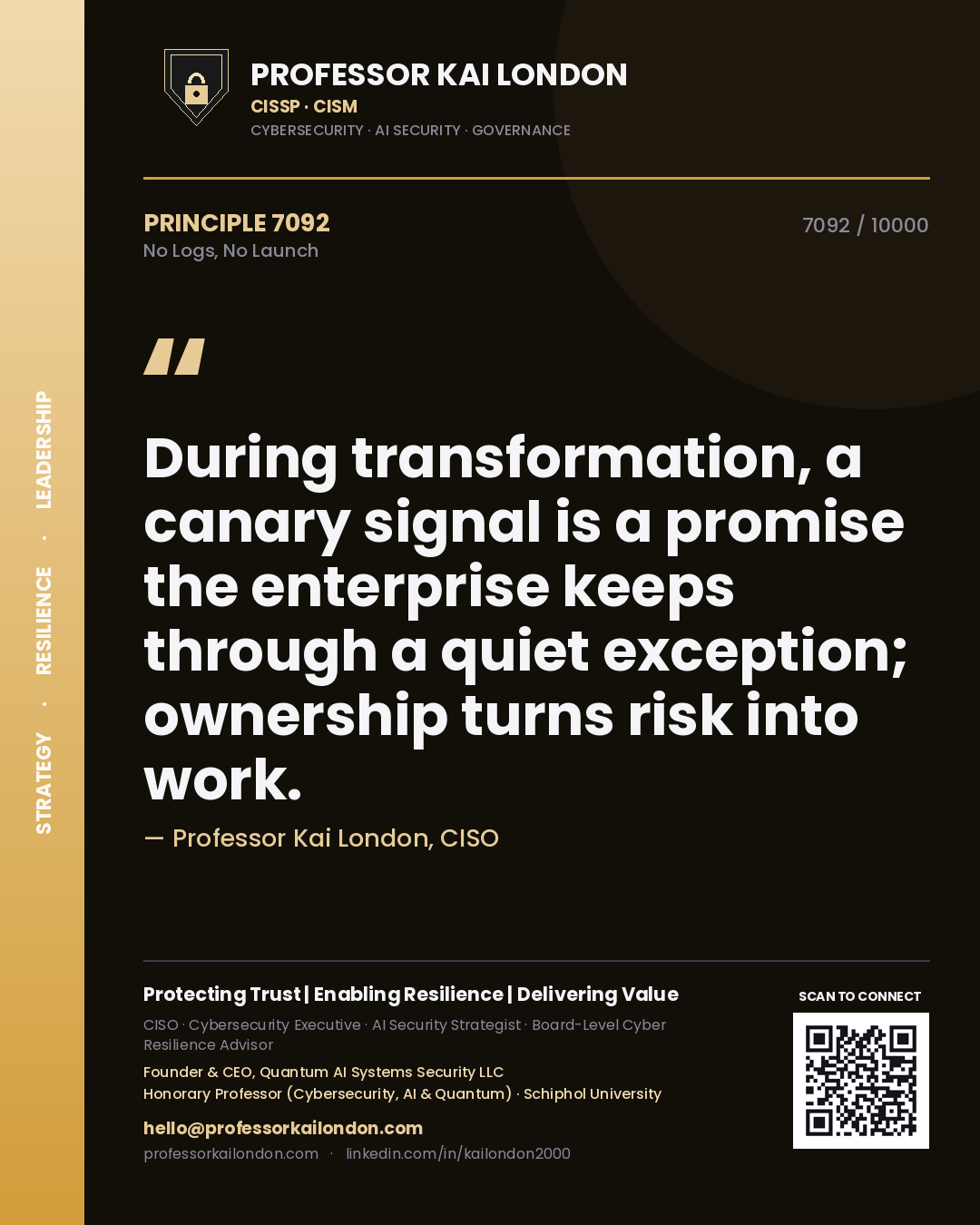 Professor Kai London principle 7092: During transformation, a canary signal is a promise the enterprise keeps through a quiet exception; ownership turns risk into work.