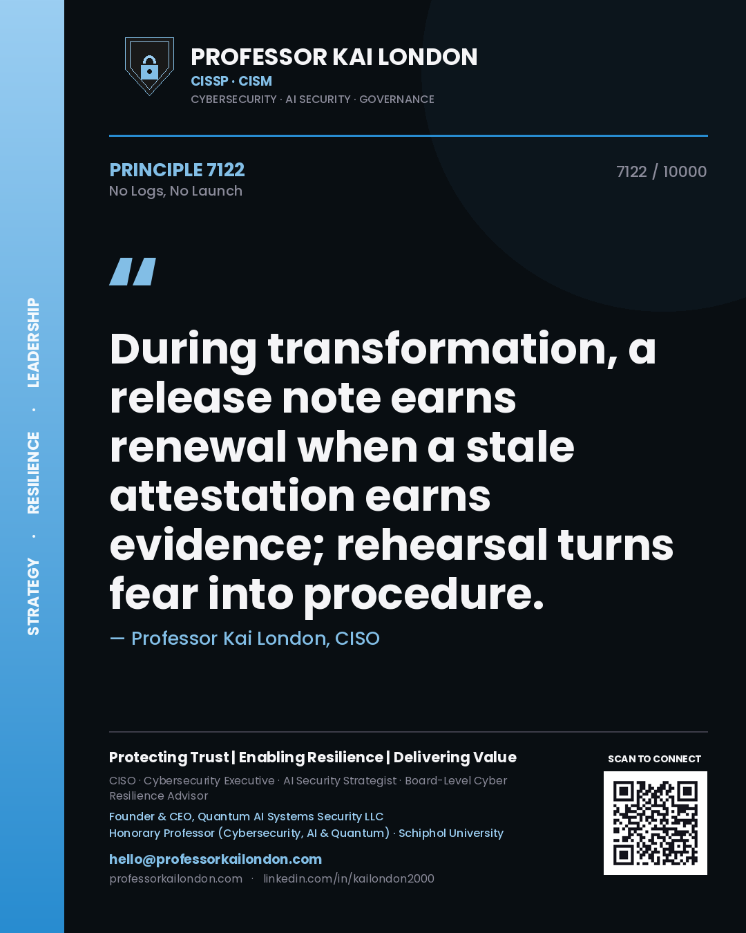 Professor Kai London principle 7122: During transformation, a release note earns renewal when a stale attestation earns evidence; rehearsal turns fear into procedure.