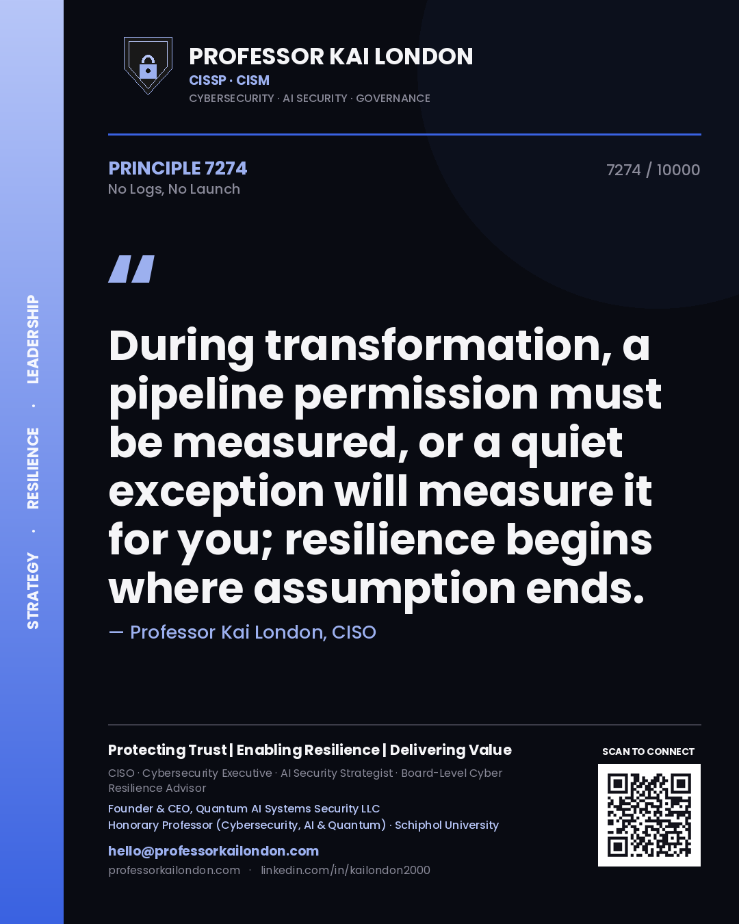 Professor Kai London principle 7274: During transformation, a pipeline permission must be measured, or a quiet exception will measure it for you; resilience begins where assumption ends.
