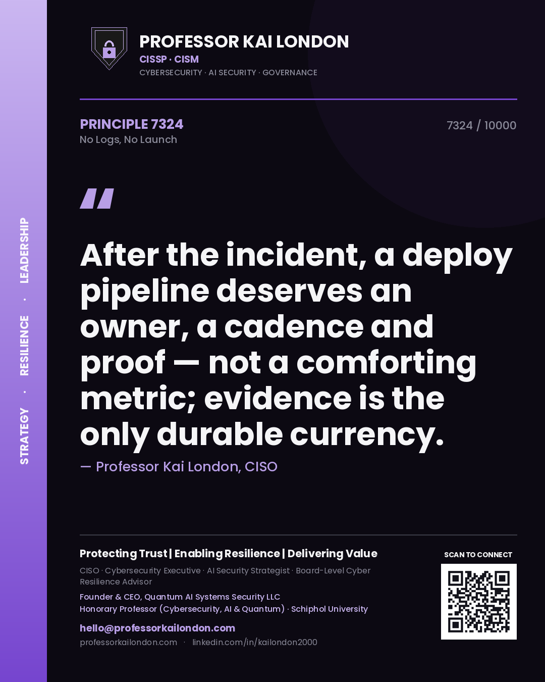 Quote card by Professor Kai London reading 'After the incident, a deploy pipeline deserves an owner, a cadence and proof — not a comforting metric; evidence is the only durable currency.'. From the book No Logs, No Launch.