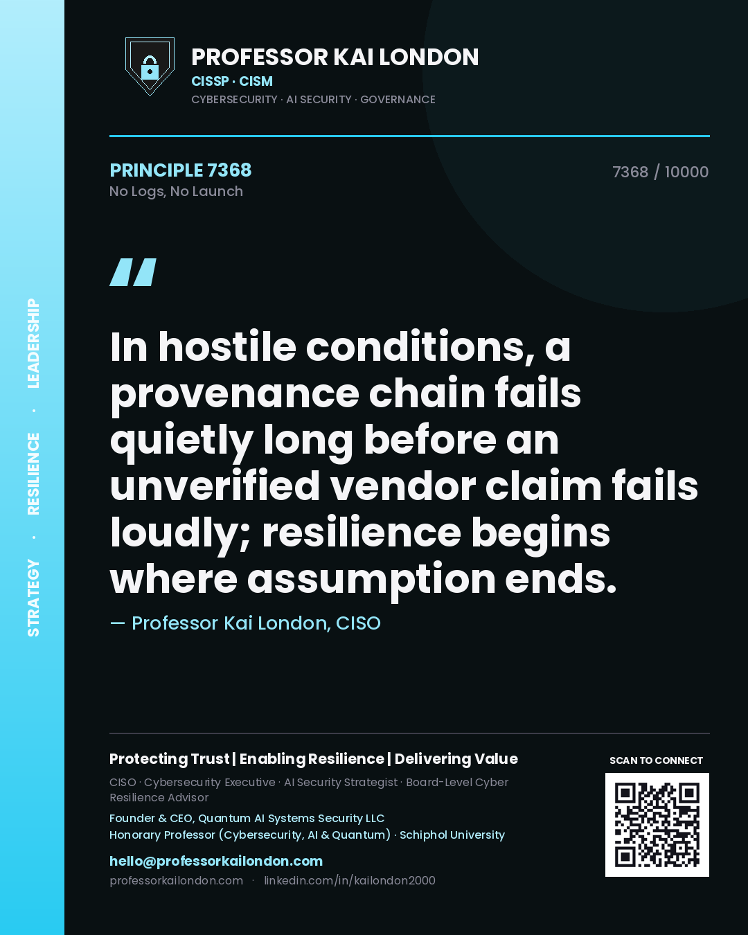 Quote card by Professor Kai London reading 'In hostile conditions, a provenance chain fails quietly long before an unverified vendor claim fails loudly; resilience begins where assumption ends.'. From the book No Logs, No Launch.