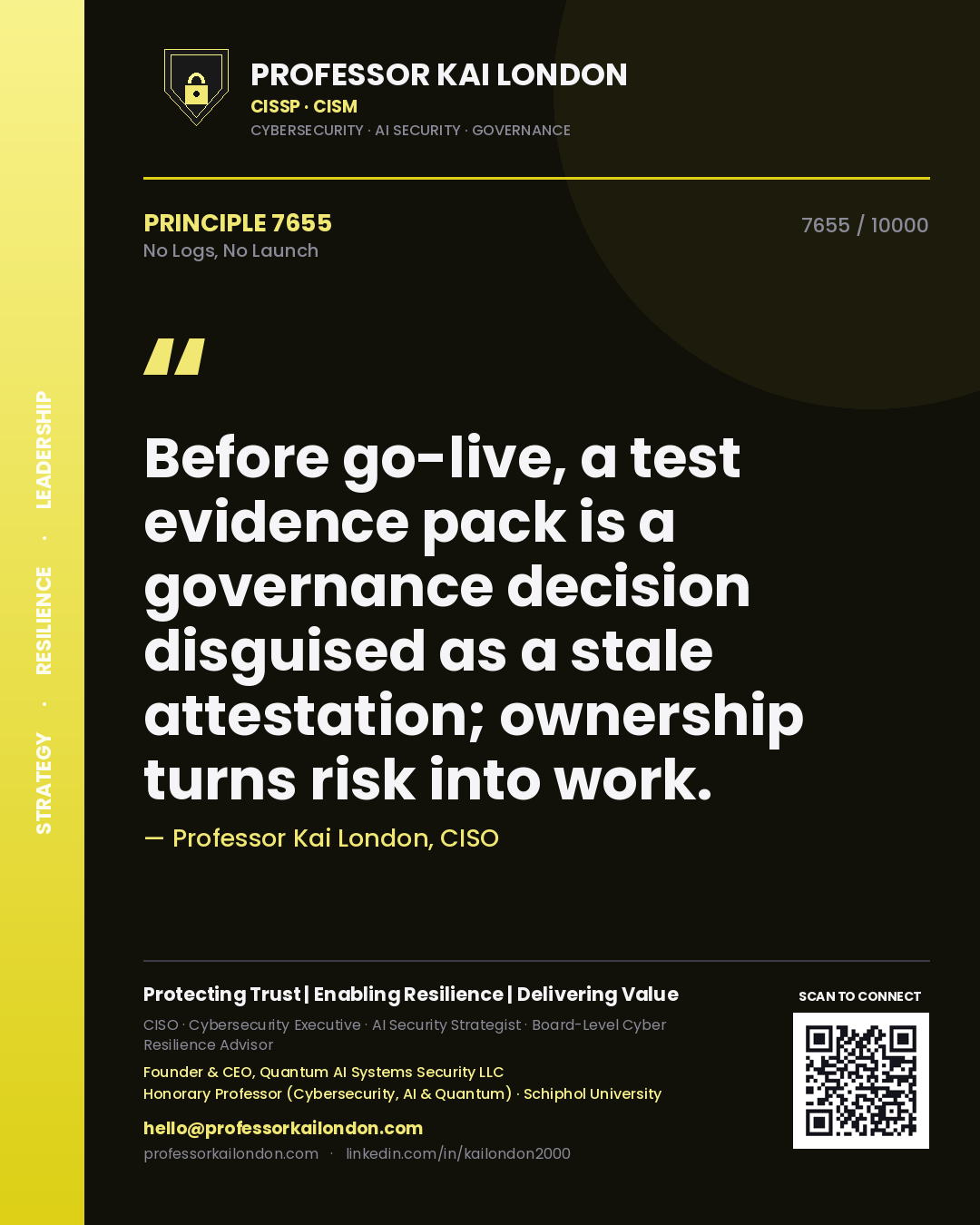 Professor Kai London principle 7655: Before go-live, a test evidence pack is a governance decision disguised as a stale attestation; ownership turns risk into work.