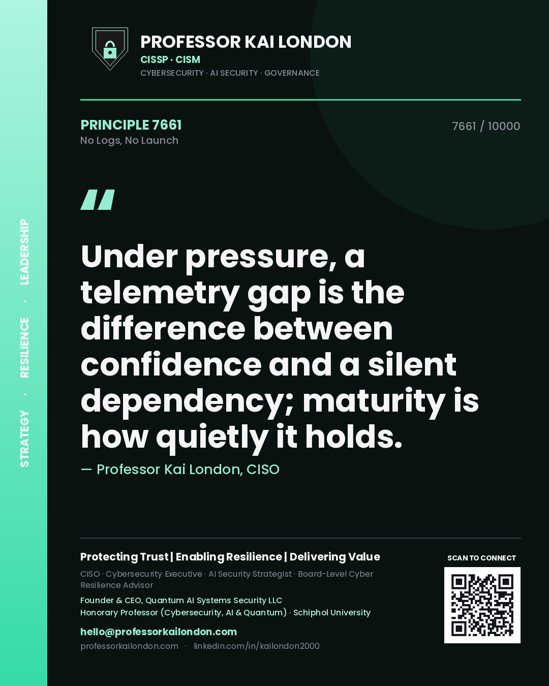 Quote card by Professor Kai London reading 'Under pressure, a telemetry gap is the difference between confidence and a silent dependency; maturity is how quietly it holds.'. From the book No Logs, No Launch.