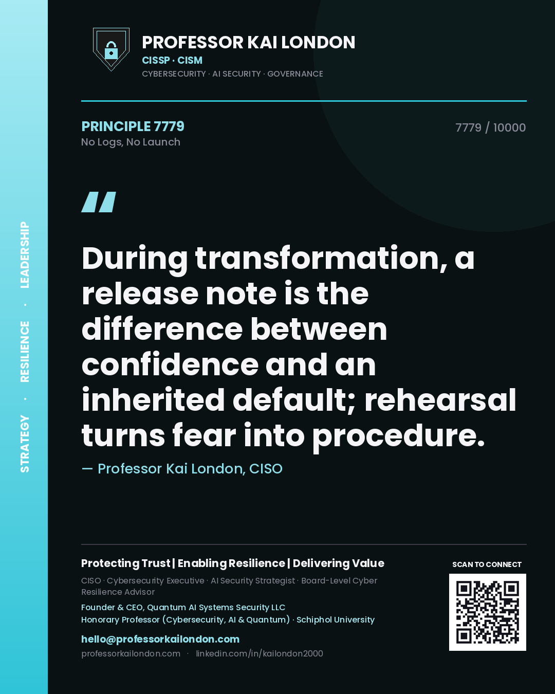 Quote card by Professor Kai London reading 'During transformation, a release note is the difference between confidence and an inherited default; rehearsal turns fear into procedure.'. From the book No Logs, No Launch.