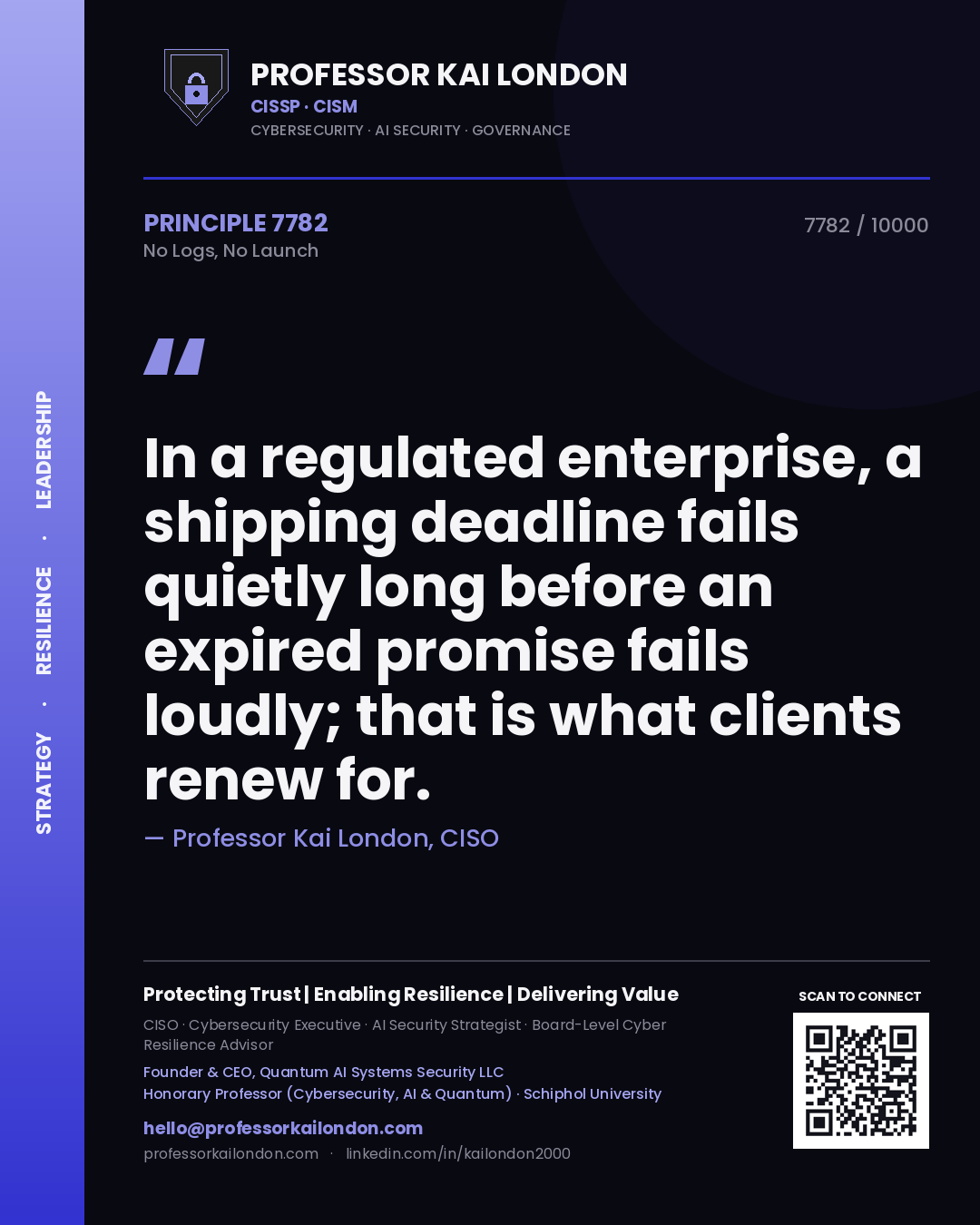 Quote card by Professor Kai London reading 'In a regulated enterprise, a shipping deadline fails quietly long before an expired promise fails loudly; that is what clients renew for.'. From the book No Logs, No Launch.