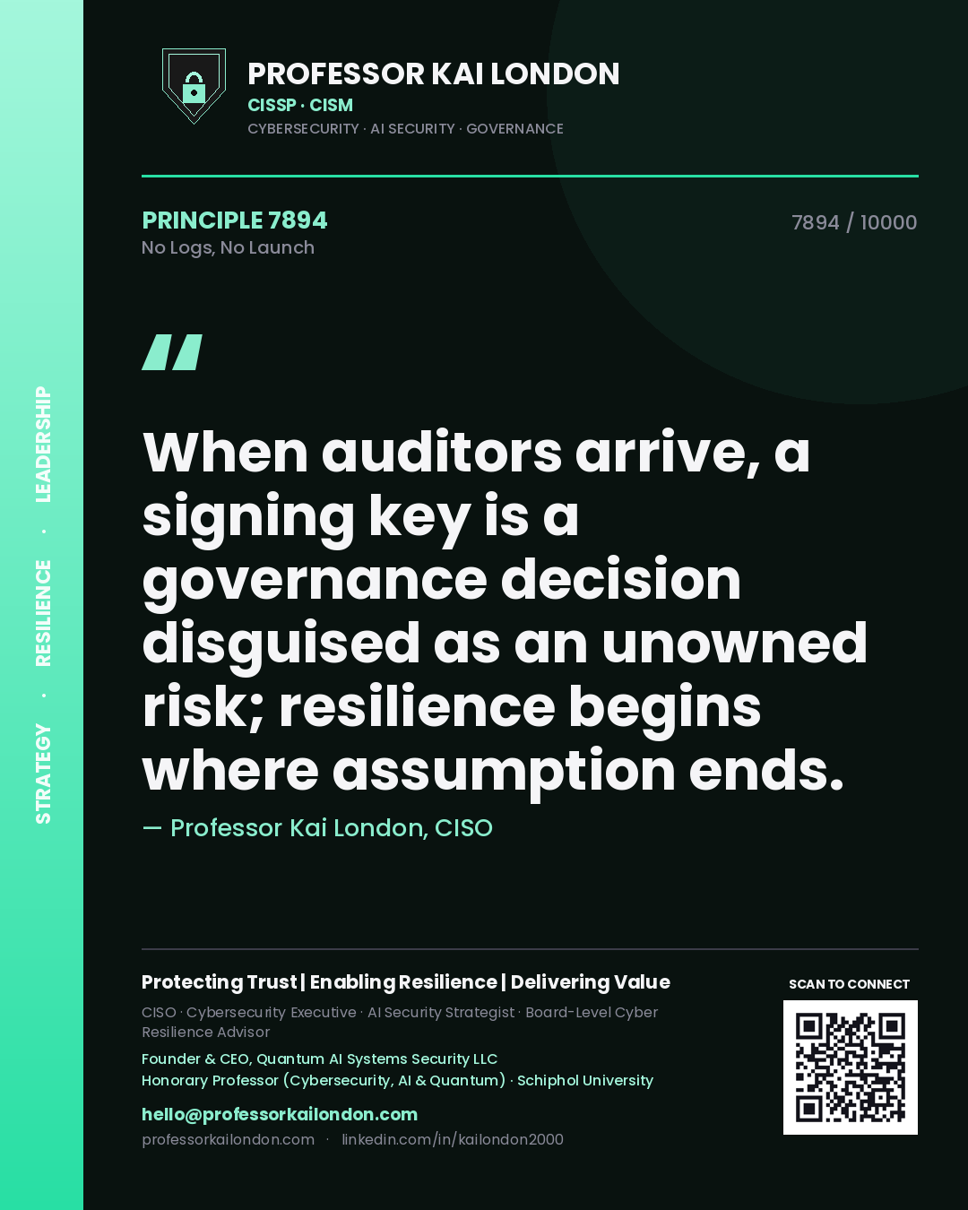 Professor Kai London principle 7894: When auditors arrive, a signing key is a governance decision disguised as an unowned risk; resilience begins where assumption ends.