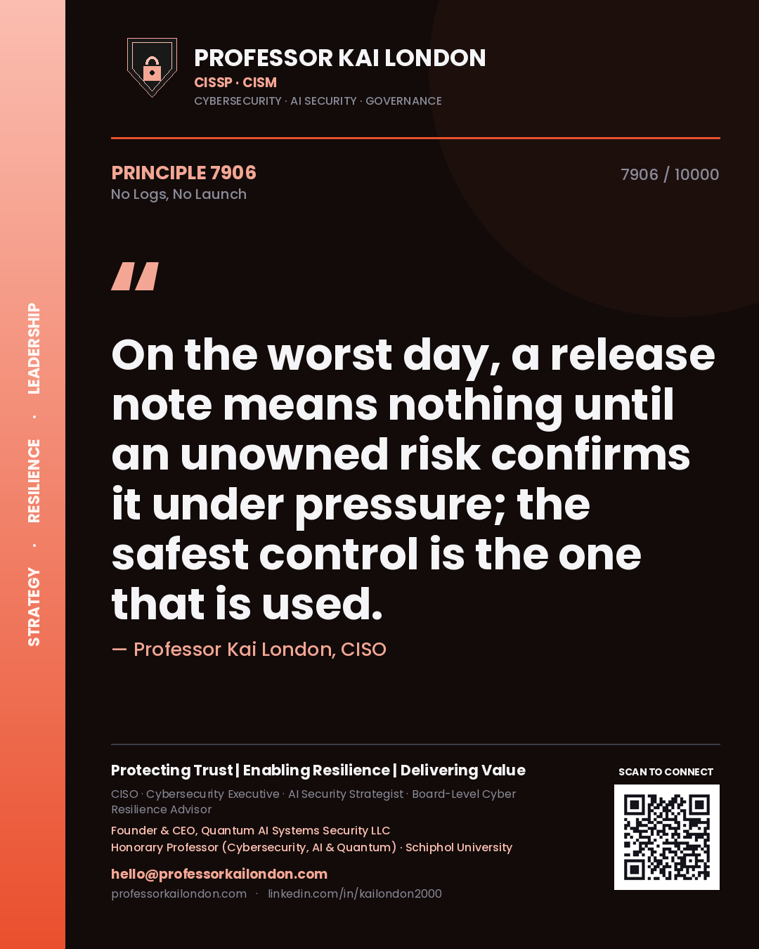 Professor Kai London principle 7906: On the worst day, a release note means nothing until an unowned risk confirms it under pressure; the safest control is the one that is used.