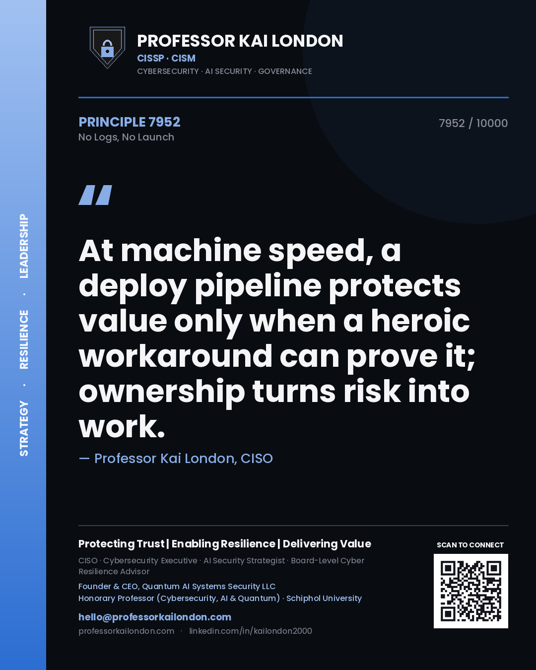 Quote card by Professor Kai London reading 'At machine speed, a deploy pipeline protects value only when a heroic workaround can prove it; ownership turns risk into work.'. From the book No Logs, No Launch.